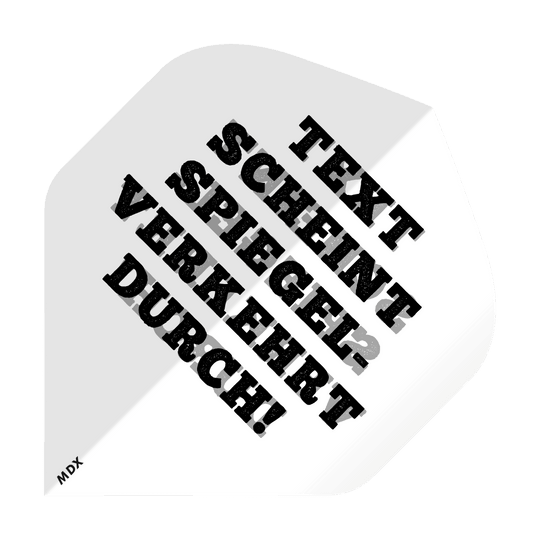 MD-650_2-Seitig_Bedruckte_Clear_Flights_Logo_oder_Bilddruck_4 Das Bild zeigt ein bedrucktes Dart Flight mit schwarzem Text auf weißem Hintergrund. Der Text sagt: "TEXT SCHEINT SPIEGELVERKEHRT DURCH!"